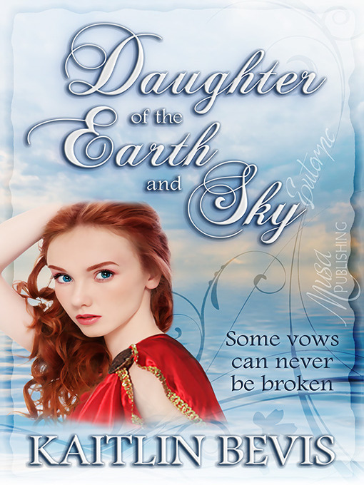 Title details for Daughter of the Earth and Sky by Kaitlin Bevis - Available